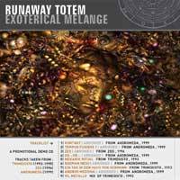 Runaway Totem : Exoterical Melange